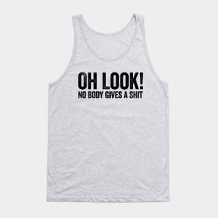 Oh Look! No Body Gives A Shit White Tank Top